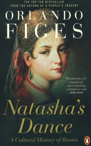 Natasha's Dance by Orlando Figes